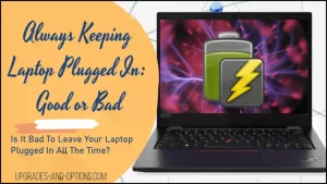 Always Keeping Laptop Plugged In