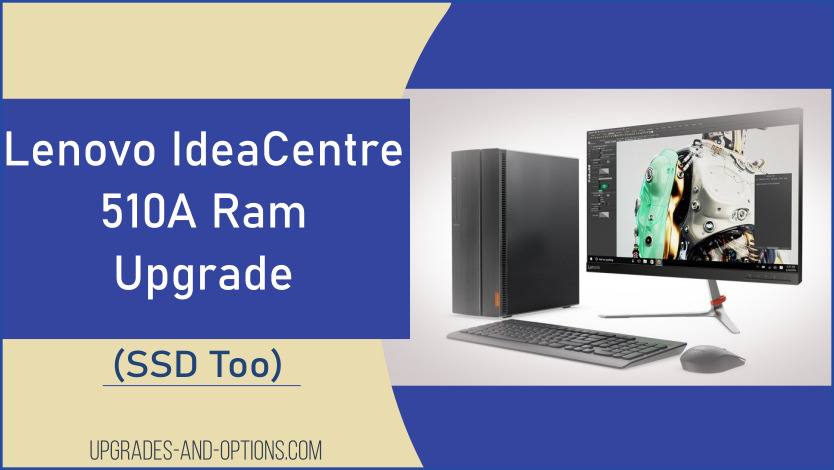 Lenovo IdeaCentre 510A RAM Upgrade