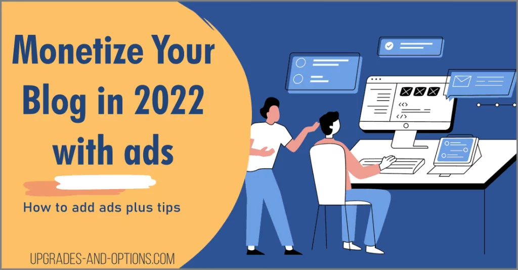 Monetize Your Blog in 2022 With Ads
