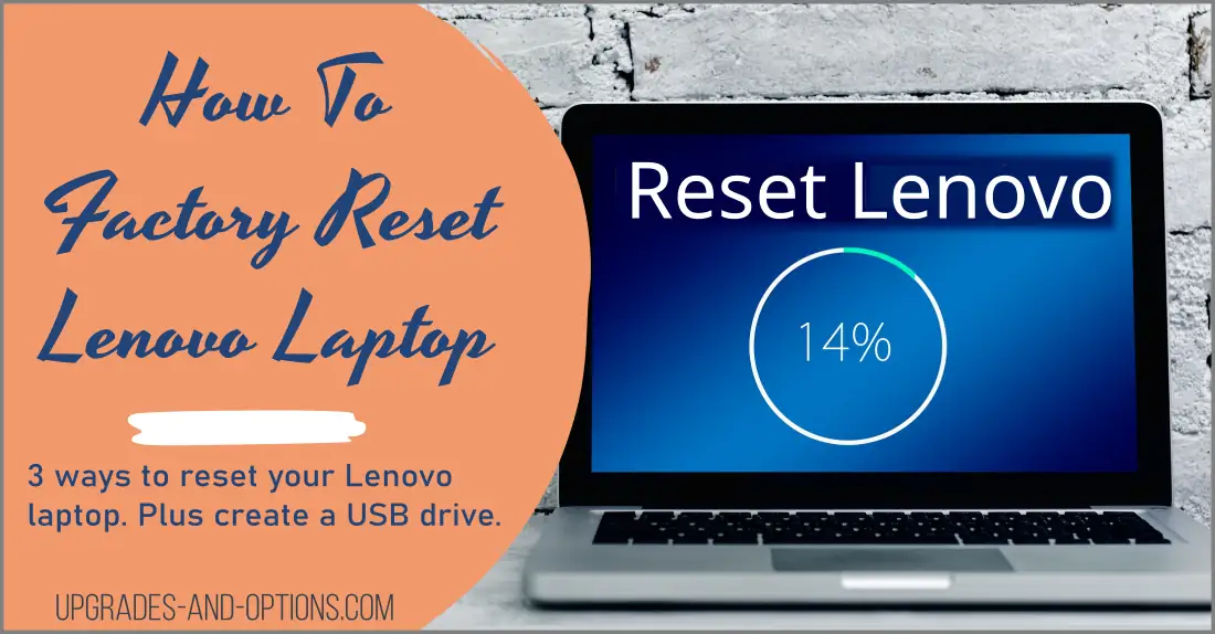 How To Factory Reset a Lenovo Laptop - Upgrades And Options