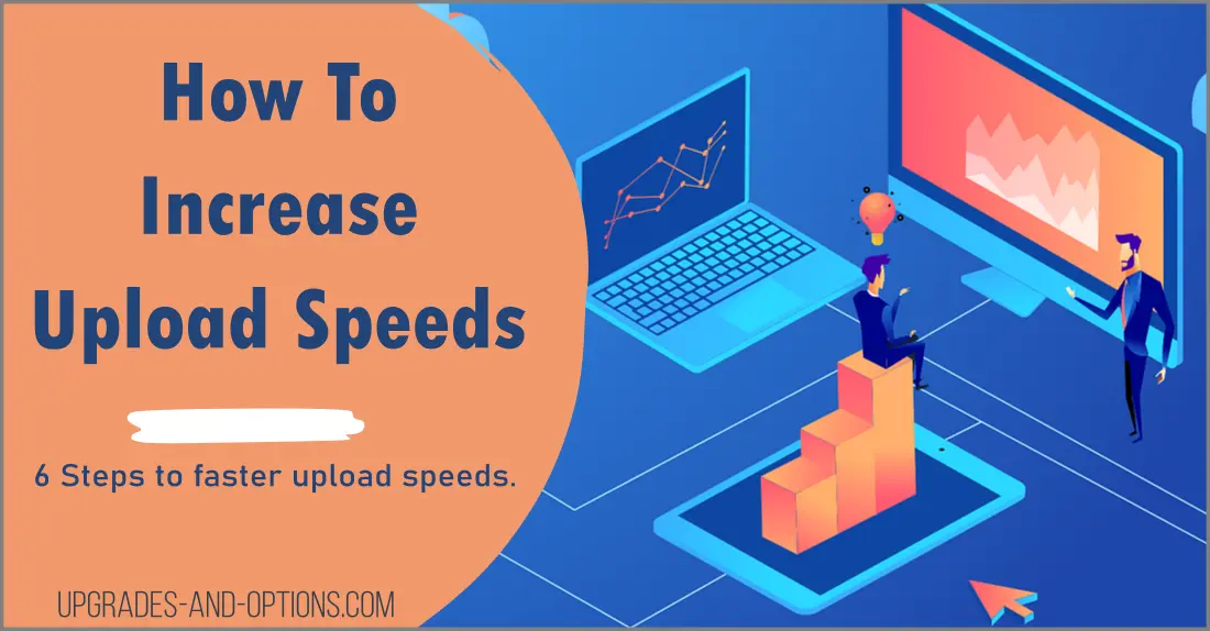 How To Increase Upload Speeds