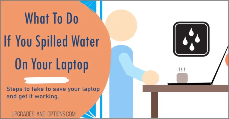 What To Do If You Spilled Water On Your Laptop