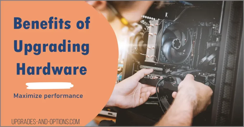 Benefits of Upgrading Computer Hardware